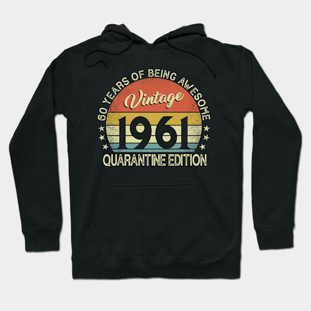 60 Years Old Vintage 1961 Quarantine Edition 60th Hoodie by dreadtwank